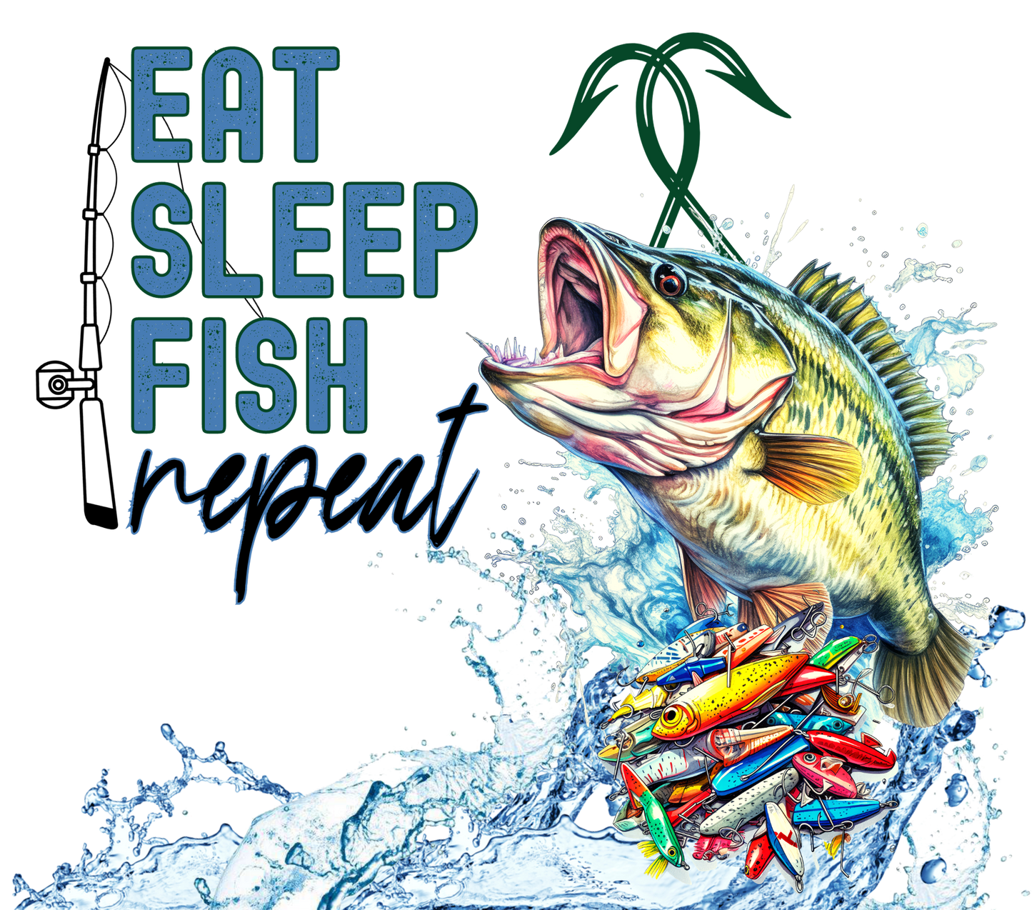 Eat, Sleep, Fish Repeat
