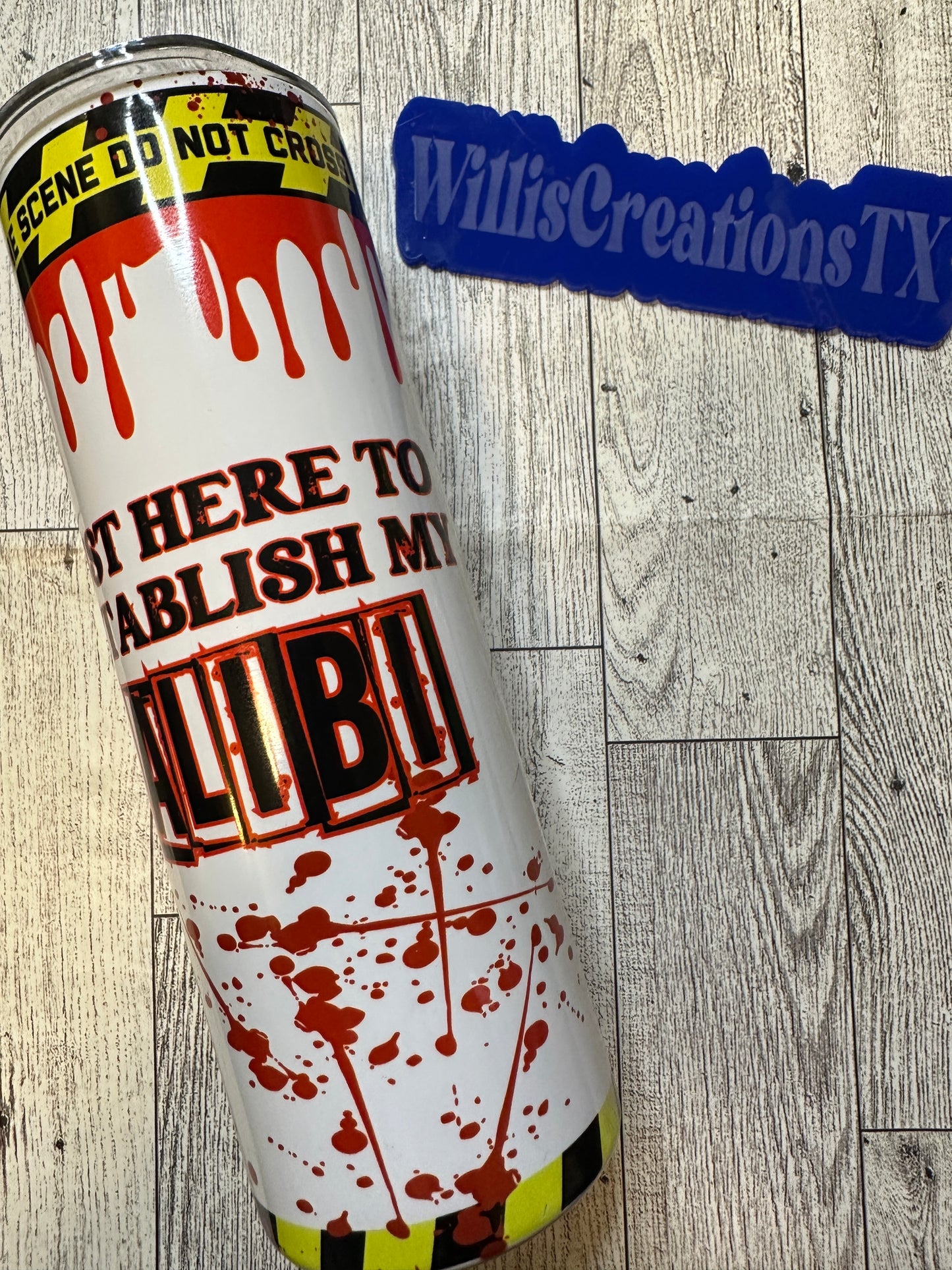 Just Here To Establish My Alibi Tumbler