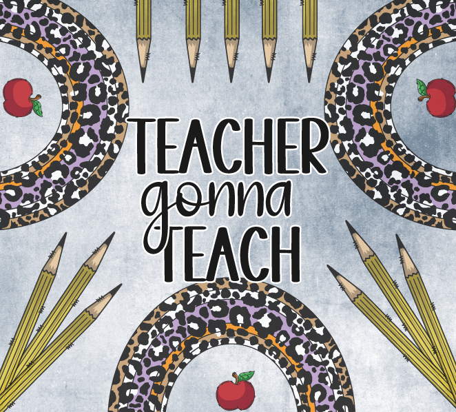 Teachers gonna teach