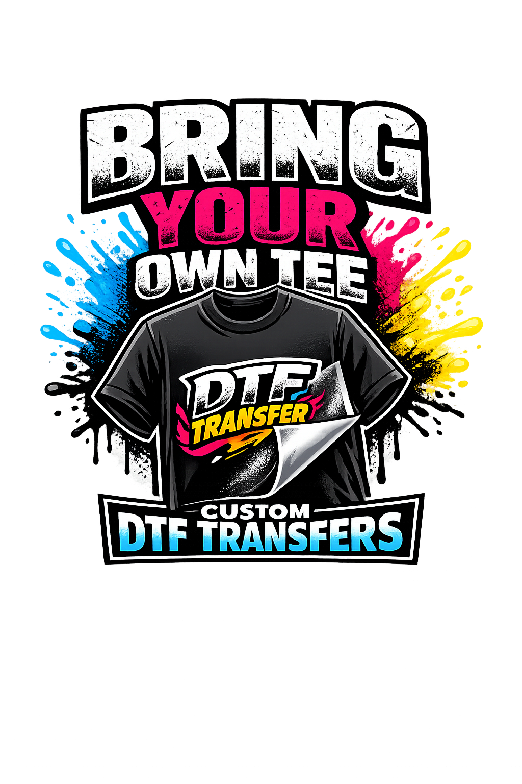Bring Your Own Shirt Custom DTF