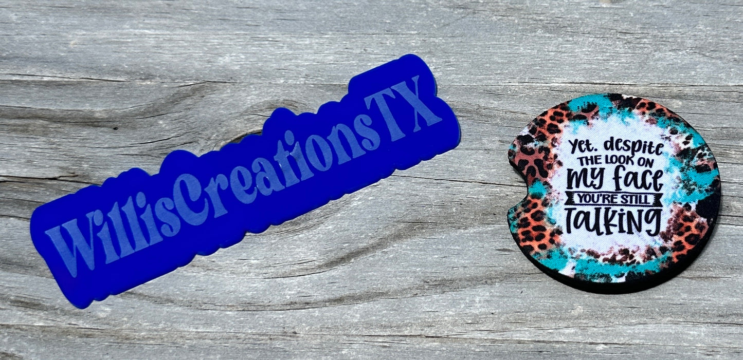 You Are Still Talking Car Coaster