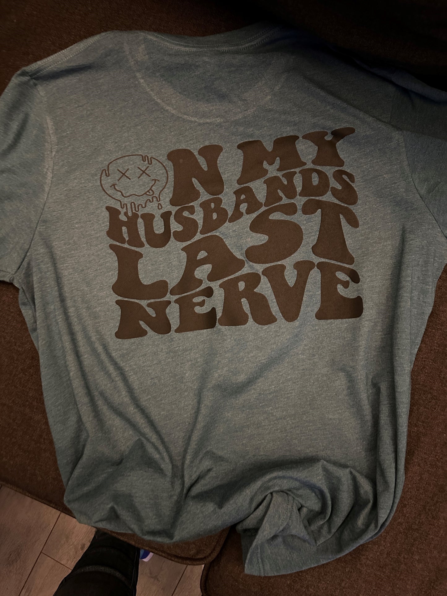 On My Husbands Last Nerve