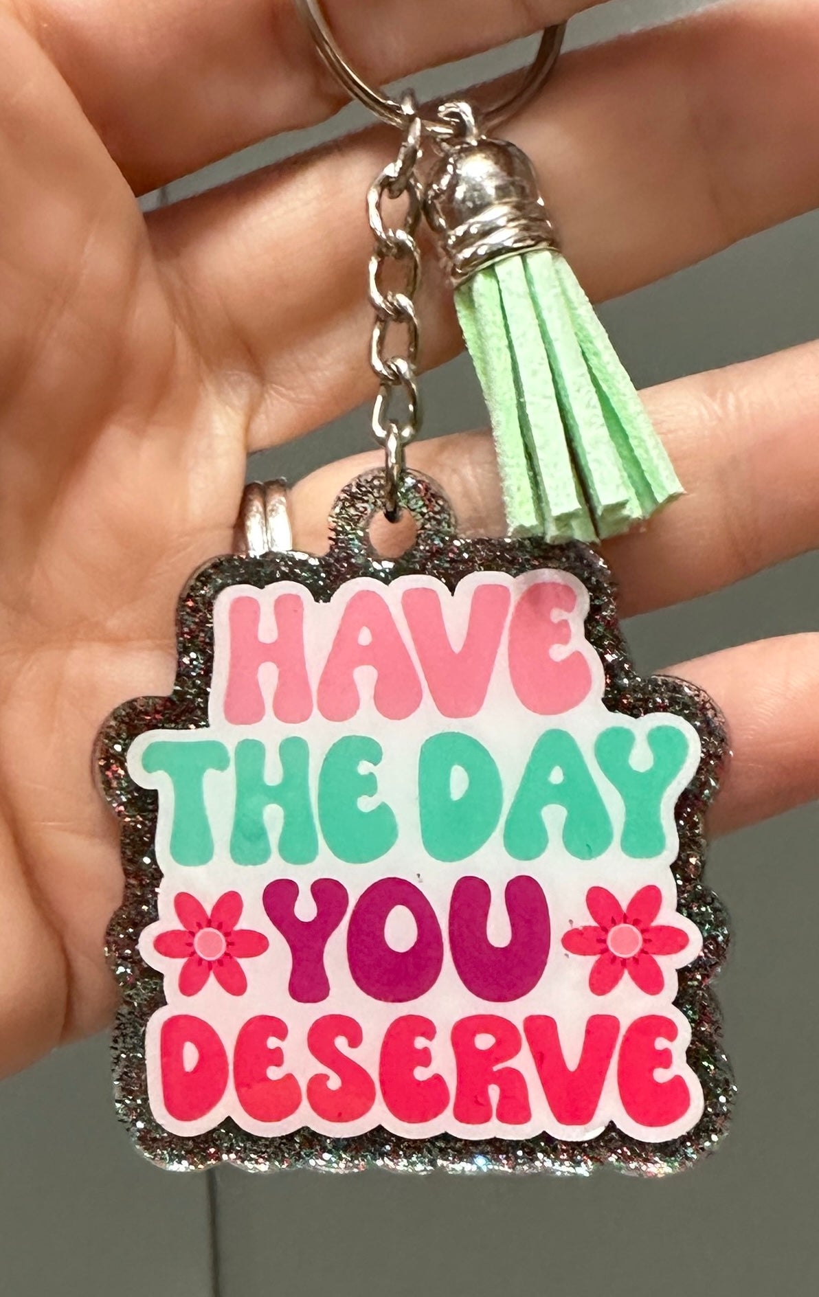 Have the Day You Deserve