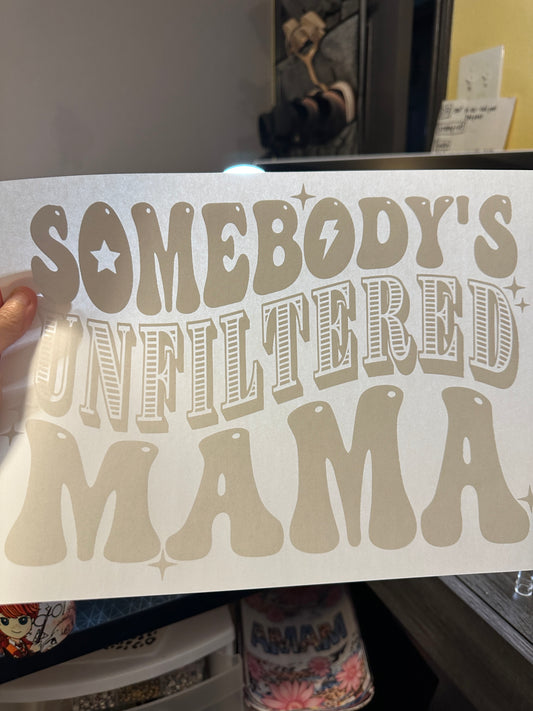 Somebody’s Unfiltered Mama Black Screenprint