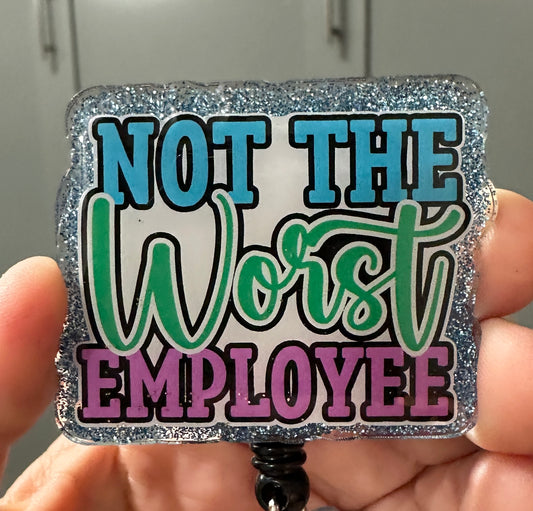 Not the Worst Employee Badge Reel